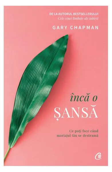 Încă o șansă - Paperback brosat - Gary Chapman - Curtea Veche