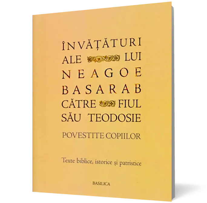 Învățături ale lui Neagoe Basarab către fiul său Teodosie - Povestite copiilor