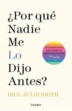 ¿Por Qué Nadie Me Lo Dijo Antes? - Julie Smith