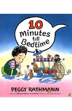 10 Minutes Till Bedtime - Peggy Rathmann