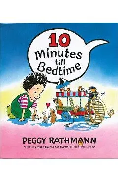 10 Minutes Till Bedtime - Peggy Rathmann