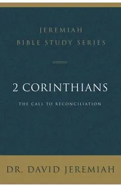 2 Corinthians: The Call to Reconciliation - David Jeremiah