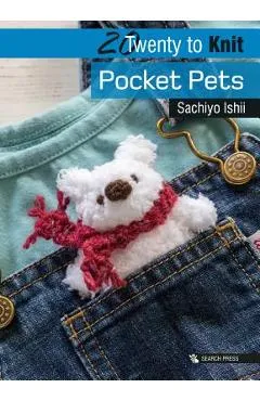 20 to Knit: Pocket Pets - Sachiyo Ishii