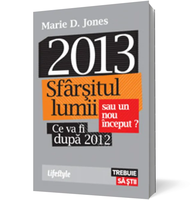2013. Sfârşitul lumii sau un nou început?