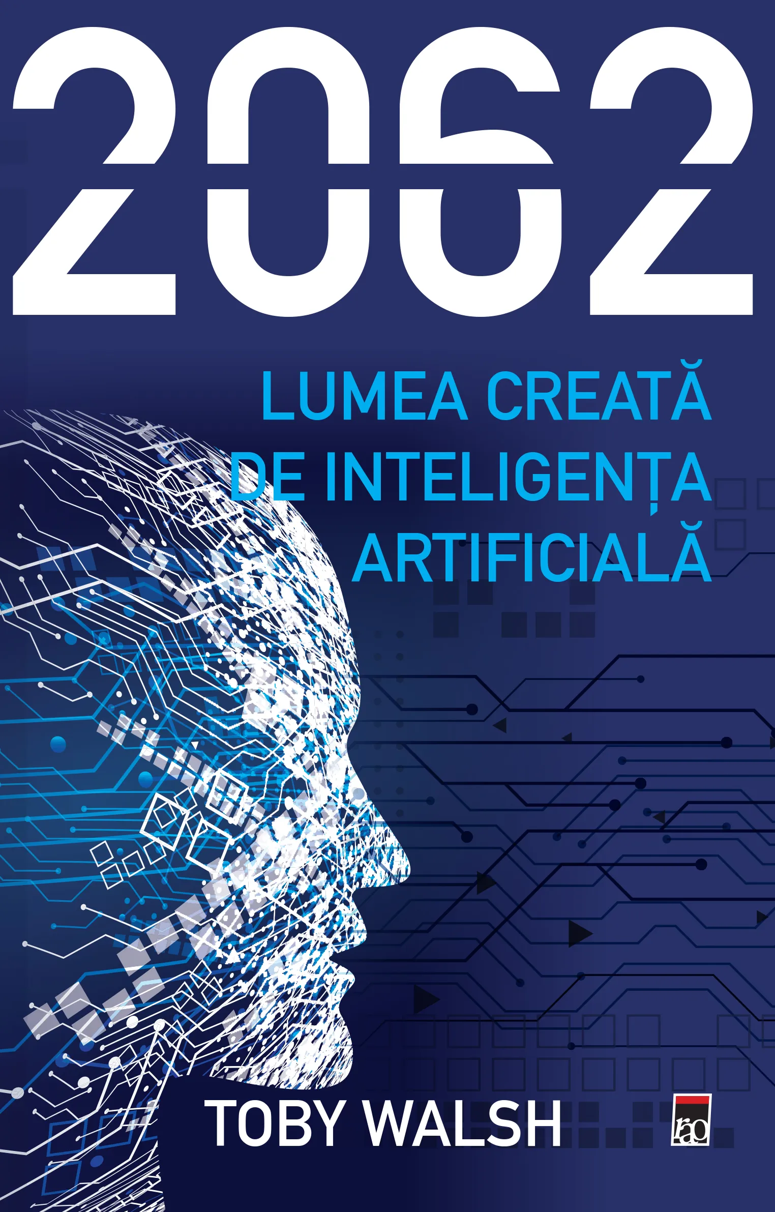 2062. Lumea creata de inteligenta artificiala | Toby Walsh