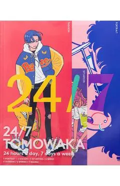 24/7 Tomowaka -
