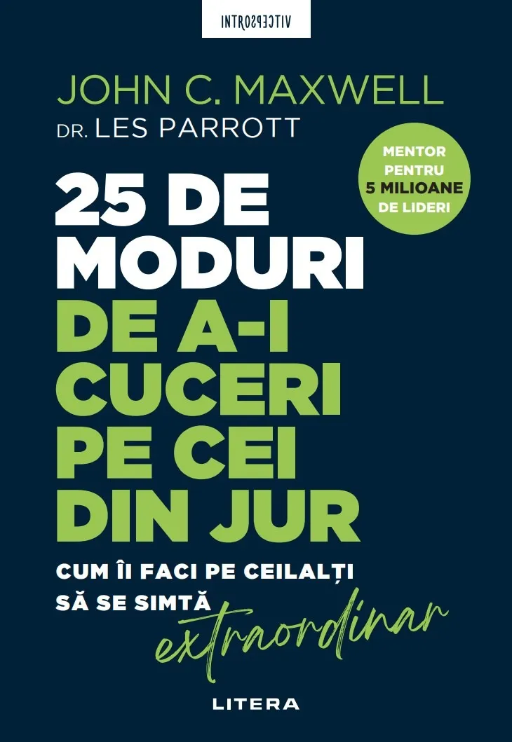 25 de moduri de a-i cuceri pe cei din jur. Cum ii faci pe ceilalti sa se simta extraordinar