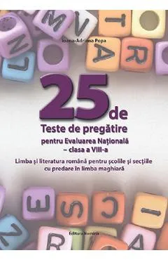 25 de teste de pregatire pentru Evaluarea Nationala - Clasa 8 - Ioana-Adriana Popa