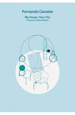 2g Essays: Fernanda Canales: My House, Your City: Privacy in a Shared World - Fernanda Canales