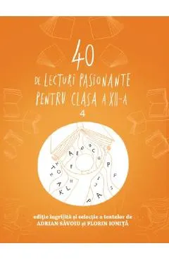 40 de lecturi pasionante - Clasa 12 -  Adrian Savoiu, Florin Ionita