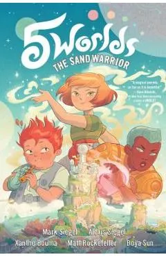 5 Worlds Book 1: The Sand Warrior - Mark Siegel