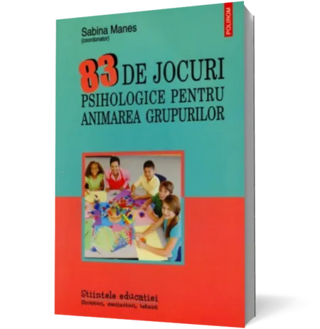 83 de jocuri psihologice pentru animarea grupurilor