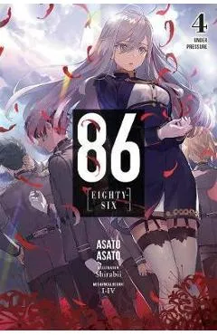86--Eighty-Six, Vol. 4 (Light Novel): Under Pressure - Asato Asato