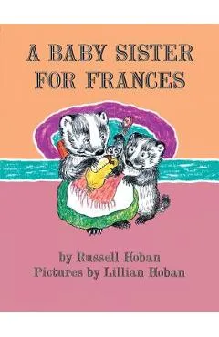 A Baby Sister for Frances - Russell Hoban