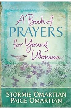 A Book of Prayers for Young Women - Stormie Omartian