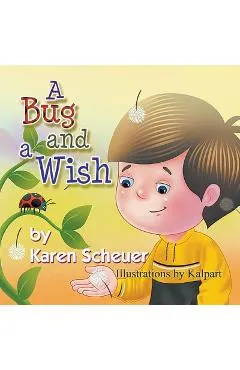 A Bug and a Wish - Karen Scheuer