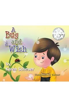 A Bug and a Wish - Karen Scheuer