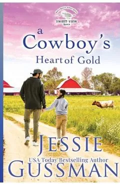 A Cowboy's Heart of Gold - Jessie Gussman