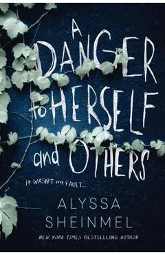 A Danger to Herself and Others - Alyssa Sheinmel
