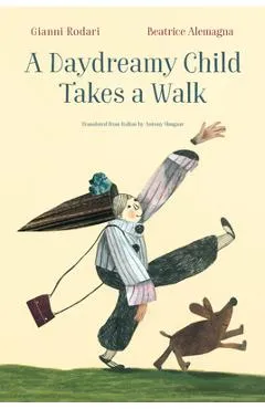 A Daydreamy Child Takes a Walk - Gianni Rodari