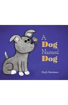 A Dog Named Dog - Hayli Martinson