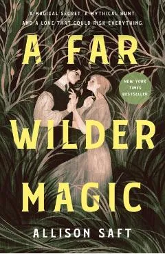 A Far Wilder Magic - Allison Saft