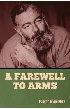 A Farewell to Arms - Ernest Hemingway