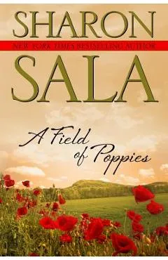 A Field Of Poppies - Sharon Sala