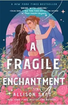 A Fragile Enchantment - Allison Saft