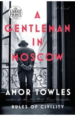 A Gentleman in Moscow - Amor Towles
