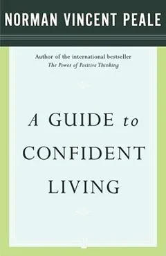 A Guide to Confident Living - Norman Vincent Peale