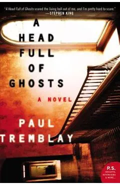 A Head Full of Ghosts - Paul Tremblay
