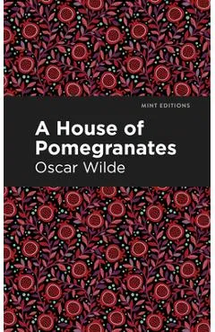A House of Pomegranates - Oscar Wilde
