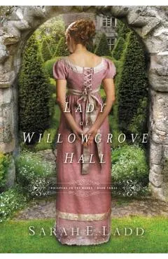 A Lady at Willowgrove Hall - Sarah E. Ladd