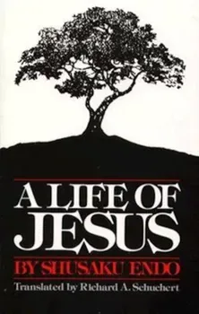 A Life of Jesus, Paperback/Shusaku Endo
