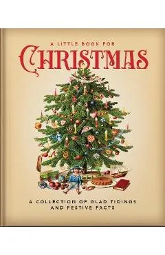 A Little Book for Christmas: A Collection of Glad Tidings and Festive Cheer - Orange Hippo!