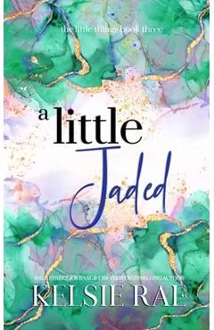 A Little Jaded - Kelsie Rae