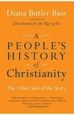 A People's History of Christianity: The Other Side of the Story - Diana Butler Bass