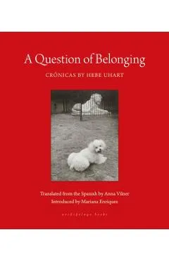 A Question of Belonging: Crónicas - Hebe Uhart