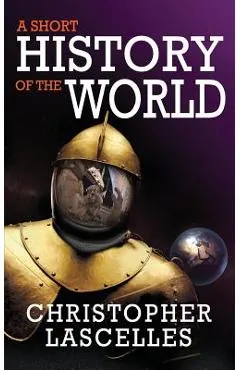 A Short History of the World - Christopher Lascelles
