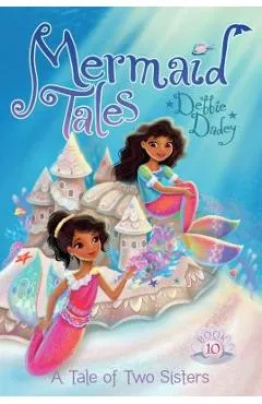 A Tale of Two Sisters, Volume 10 - Debbie Dadey