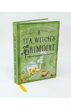 A Tea Witch's Grimoire: Magickal Recipes for Your Tea Time - S. M. Harlow