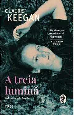 A treia lumina - Claire Keegan
