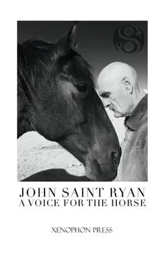 A Voice for the Horse - John Saint Ryan