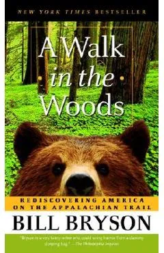 A Walk in the Woods: Rediscovering America on the Appalachian Trail - Bill Bryson