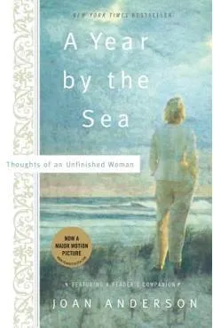 A Year by the Sea: Thoughts of an Unfinished Woman - Joan Anderson