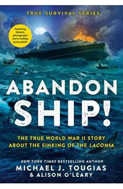 Abandon Ship!: The True World War II Story about the Sinking of the Laconia - Michael J. Tougias