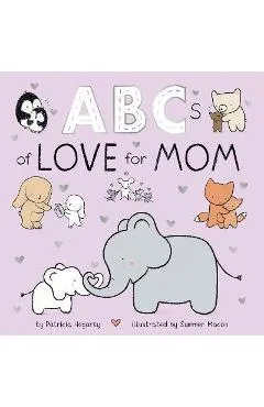 ABCs of Love for Mom - Patricia Hegarty