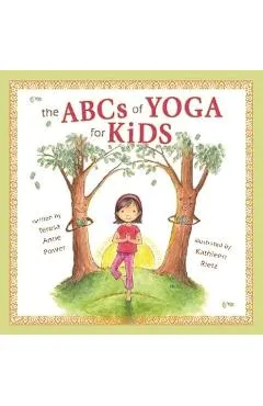 ABCs of Yoga for Kids - Teresa Anne Power
