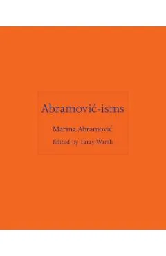 Abramovic-isms - Marina Abramovic